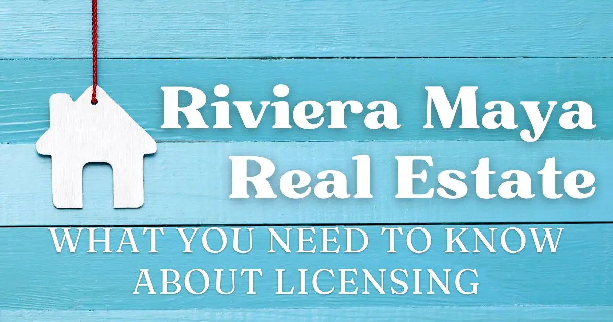 real estate licenses in the Riviera Maya